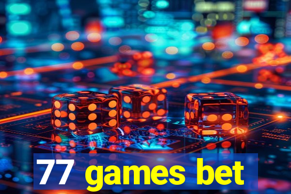 77 games bet